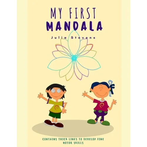 My First Mandala: Contains thick lines for children to develop fine motor skills. - Paperback