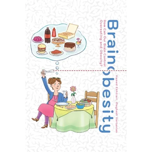 Brain Obesity: Practical Neuroscience-Informed Methods to Keep Your Body Fit and Healthy - Paperback