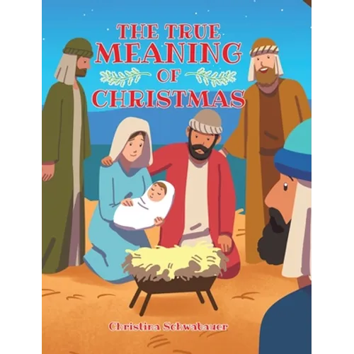 The True Meaning of Christmas - Hardcover