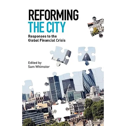 Reforming the City: Responses to the Global Financial Crisis - Paperback