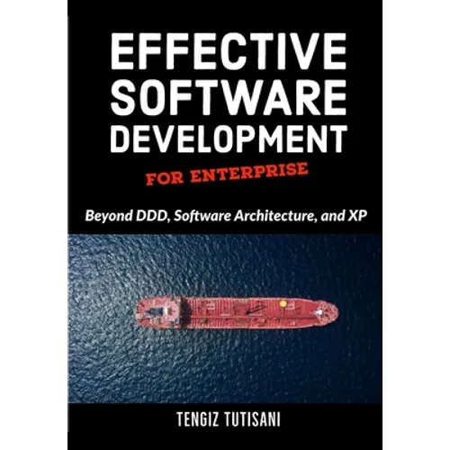 Effective Software Development for Enterprise: Beyond DDD, Software Architecture, and XP