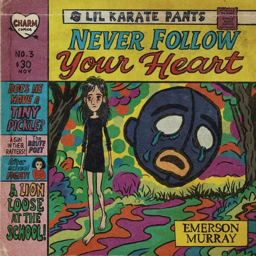 Li'l Karate Pants: Never Follow Your Heart