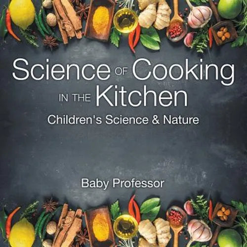 Science of Cooking in the Kitchen Children's Science & Nature - Paperback