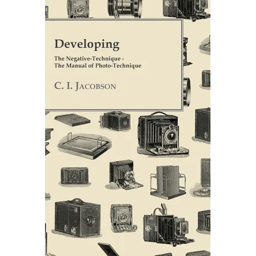 Developing - The Negative-Technique - The Manual of Photo-Technique - Paperback