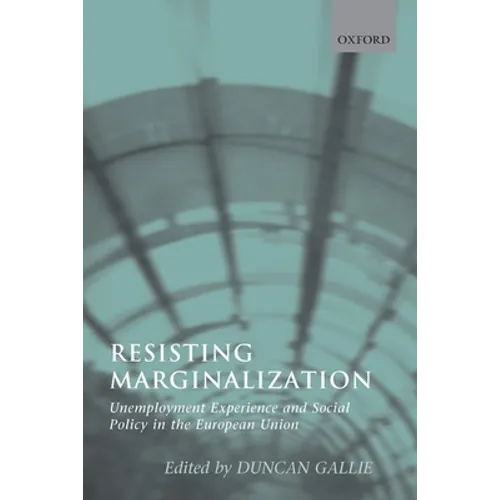 Resisting Marginalization: Unemployment Experience and Social Policy in the European Union
