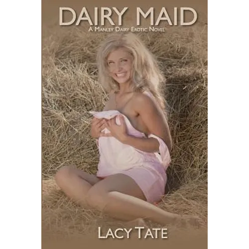 Dairy Maid: A Manley Dairy Erotic Novel - Paperback