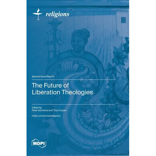 The Future of Liberation Theologies - Hardcover