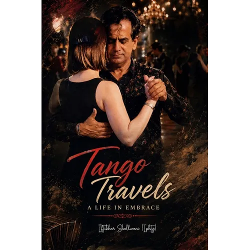 Tango Travels: A Life in Embrace