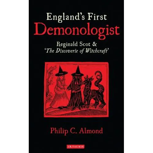 England's First Demonologist: Reginald Scot and 'The Discoverie of Witchcraft' - Paperback
