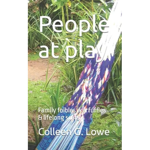 People at play: Family foibles..kerfuffles & lifelong scars - Paperback