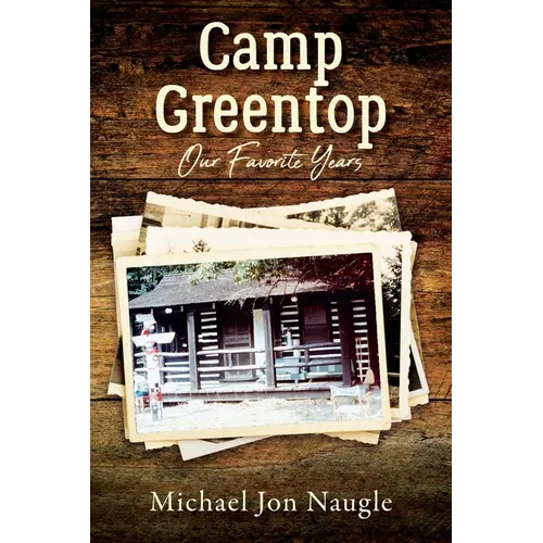 Camp Greentop: Our Favorite Years - Paperback