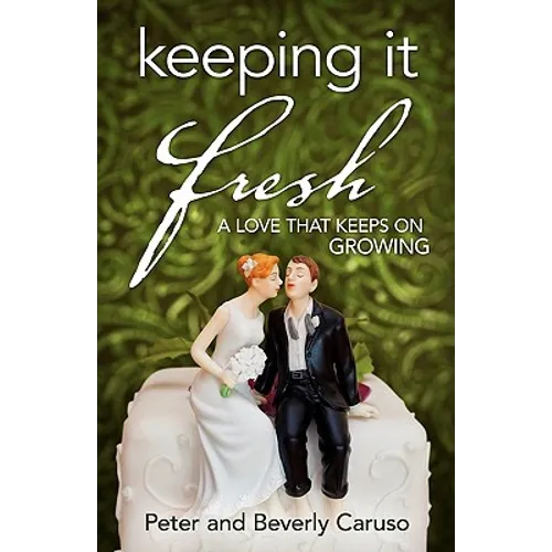 Keeping It Fresh - A Love that Keeps on Growing - Paperback