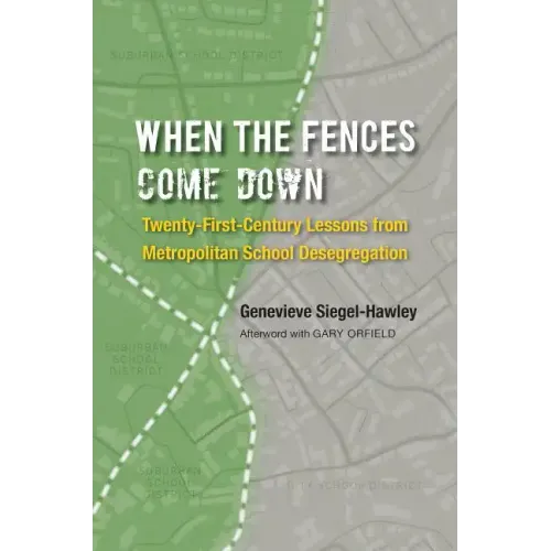 When the Fences Come Down: Twenty-First-Century Lessons from Metropolitan School Desegregation - Paperback