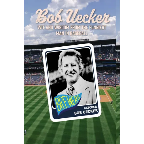 Bob Uecker: The Funniest Man in Baseball - Paperback