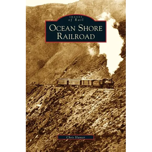Ocean Shore Railroad - Hardcover