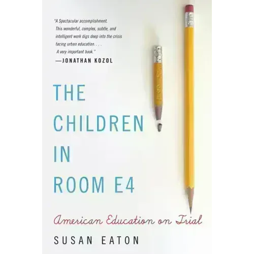 The Children in Room E4: American Education on Trial - Paperback