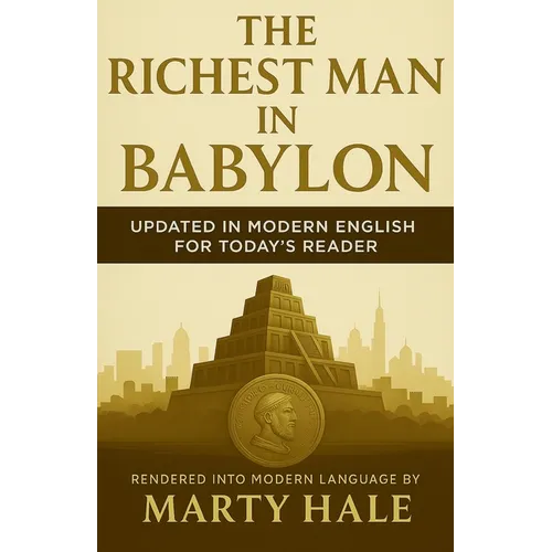 The Richest Man in Babylon: Updated in Modern English for Today's Reader