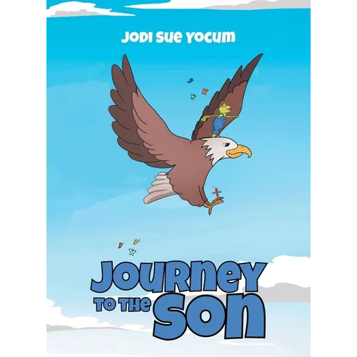 Journey to the Son - Hardcover