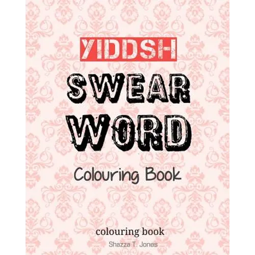 Yiddish Swear Word Colouring Book: Swear In Yiddish - Paperback