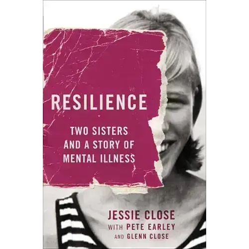 Resilience: Two Sisters and a Story of Mental Illness - Hardcover