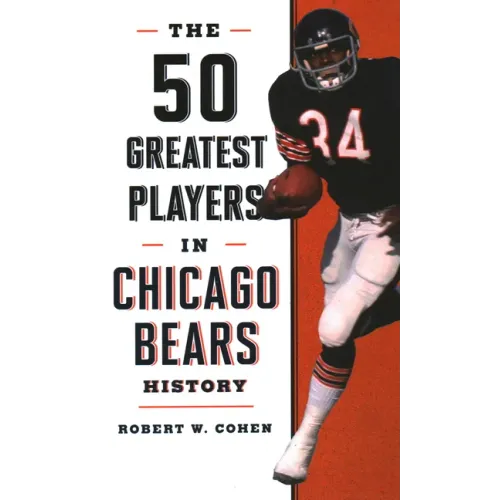 The 50 Greatest Players in Chicago Bears History
