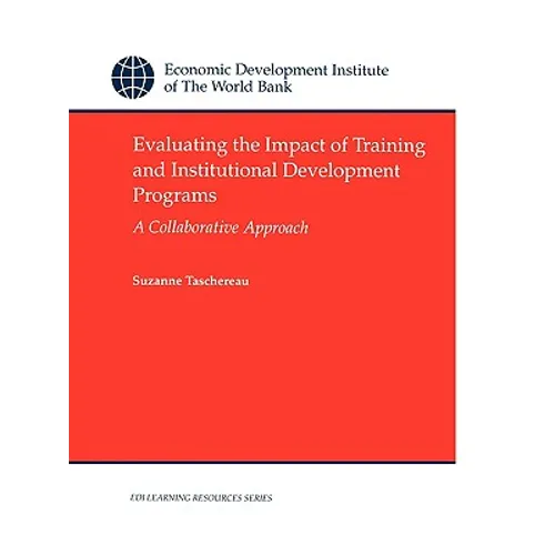 Evaluating the Impact of Training and Institutional Development Programs: A Collaborative Approach - Paperback