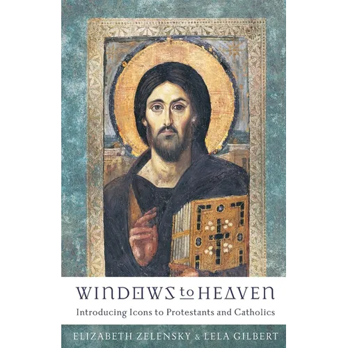 Windows to Heaven: Introducing Icons to Protestants and Catholics - Paperback