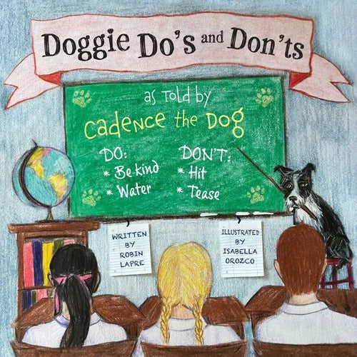 Doggie Do's and Don'ts as Told by Cadence the Dog - Paperback