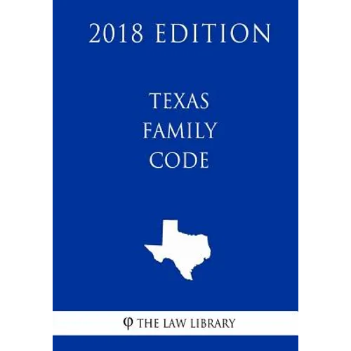 Texas Family Code (2018 Edition) - Paperback