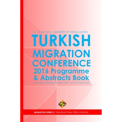 Turkish Migration Conference 2016 - Programme and Abstracts Book - Paperback