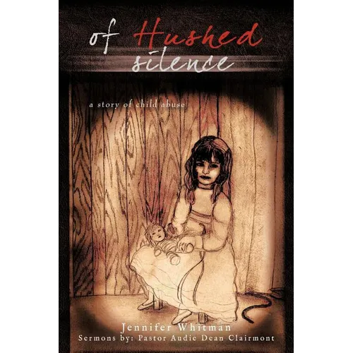 Of Hushed silence: a story of child abuse - Paperback