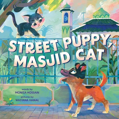 Street Puppy, Masjid Cat (a Friendship Picture Book for Kids) - Hardcover