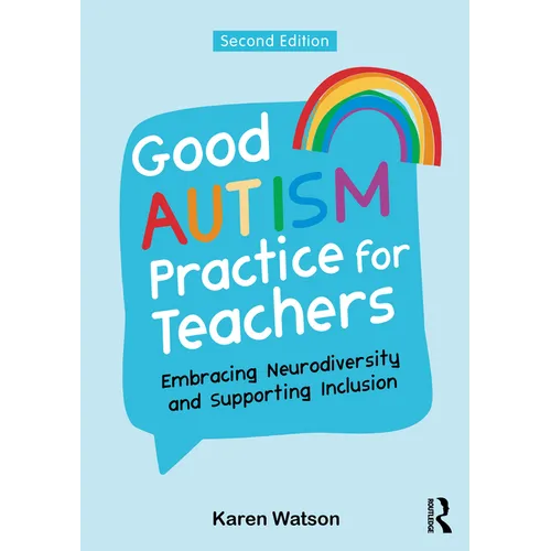 Good Autism Practice for Teachers: Embracing Neurodiversity and Supporting Inclusion - Paperback