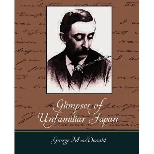 Glimpses of Unfamiliar Japan - Paperback