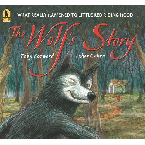 The Wolf's Story: What Really Happened to Little Red Riding Hood - Paperback