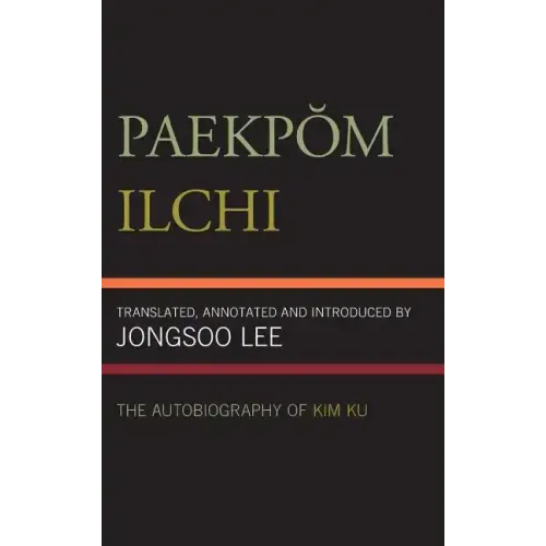 Paekpom Ilchi: The Autobiography of Kim Ku
