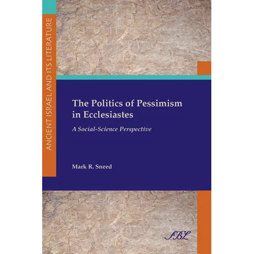 The Politics of Pessimism in Ecclesiastes: A Social-Science Perspective - Paperback