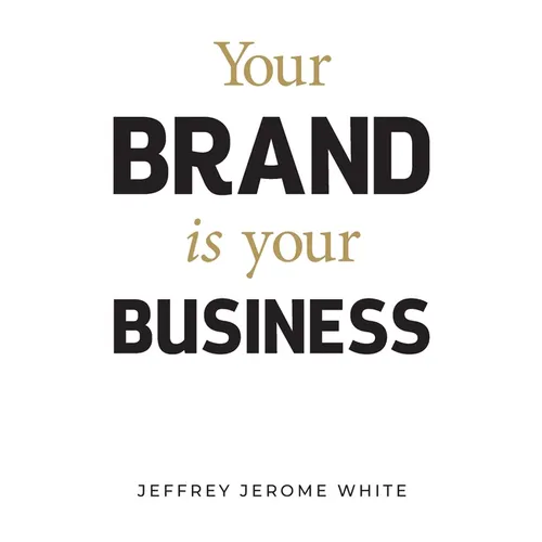 Your Brand Is Your Business - Paperback