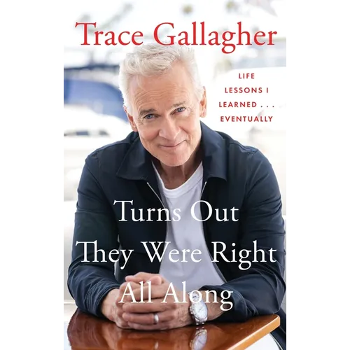 Turns Out They Were Right All Along: Life Lessons I Learned...Eventually - Hardcover