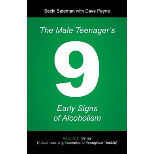 The Male Teenager's 9 Early Signs of Alcoholism - Paperback