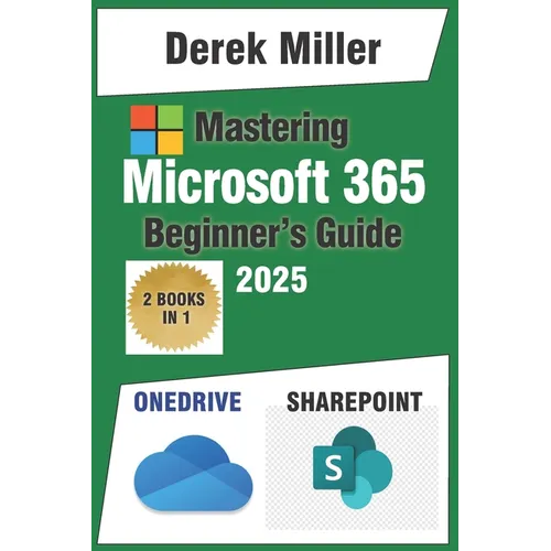 Microsoft 365 Handbook for Beginners: Master OneDrive and SharePoint: Expert Strategies for Seamless File Sharing and Team Collaboration - Paperback