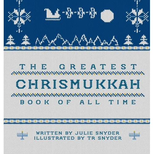The Greatest Chrismukkah Book of All Time - Hardcover