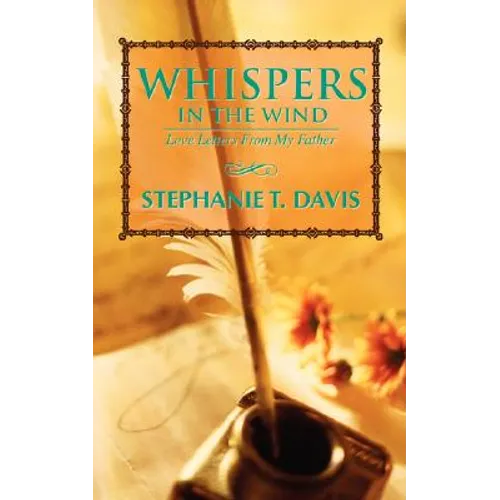 Whispers In The Wind: Love Letters From My Father - Paperback