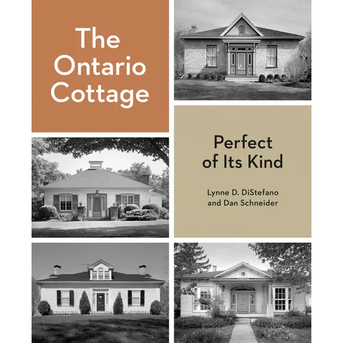 The Ontario Cottage: Perfect of Its Kind - Paperback