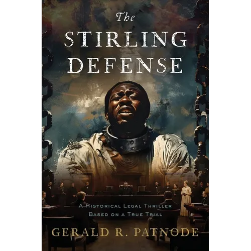The Stirling Defense: A Historic Legal Thriller Based on a True Story - Paperback