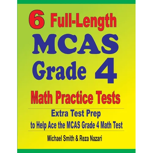 6 Full-Length MCAS Grade 4 Math Practice Tests: Extra Test Prep to Help Ace the MCAS Grade 4 Math Test - Paperback