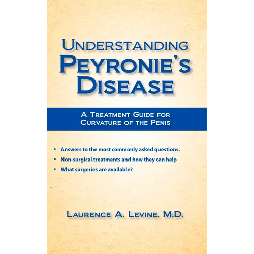 Understanding Peyronie's Disease: A Treatment Guide for Curvature of the Penis - Paperback