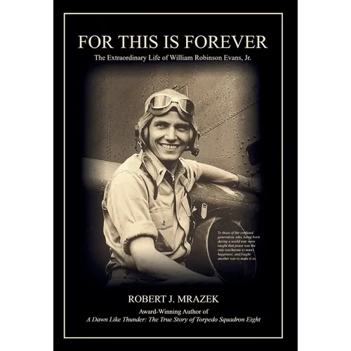 For This Is Forever: The Extraordinary Life of William Robinson Evans, Jr. - Hardcover