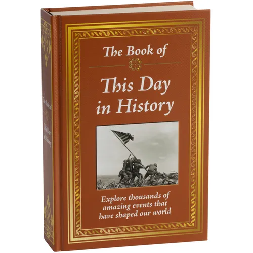 The Book of This Day in History: Big Book of 365 Days of Events & Milestones Hardcover Gift for History Buffs, Educators, Students & Trivia Lovers - Hardcover