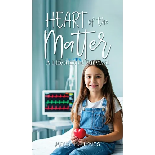 Heart of the Matter: A Lifetime of Survival - Hardcover